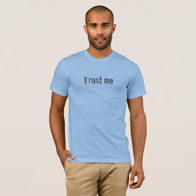 "Trust Me" T-Shirt (Front Full)