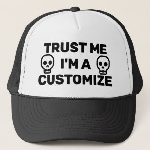 Trust Me Trucker Hat (Customize It!)