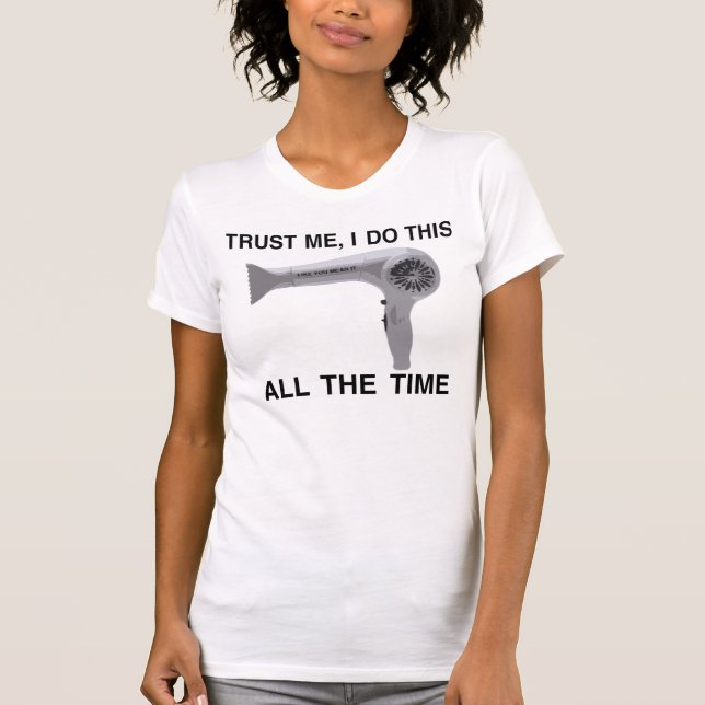 TRUST ME WITH YOUR HAIR ;) T-Shirt (Front)