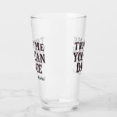 Trust Me You Can Dance - Alcohol Funny Quote Beer Glass (Left)