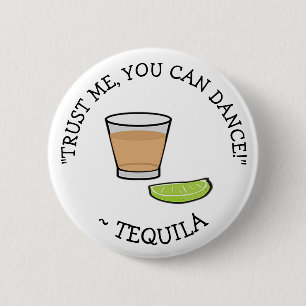 Trust Me You can Dance, Alcohol Humor Button