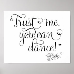 Trust me you can dance - Alcohol Poster