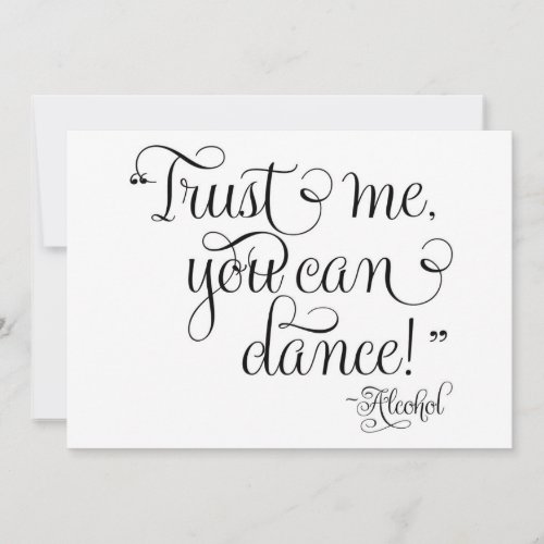 Trust me you can dance _ Alcohol  Wedding Sign