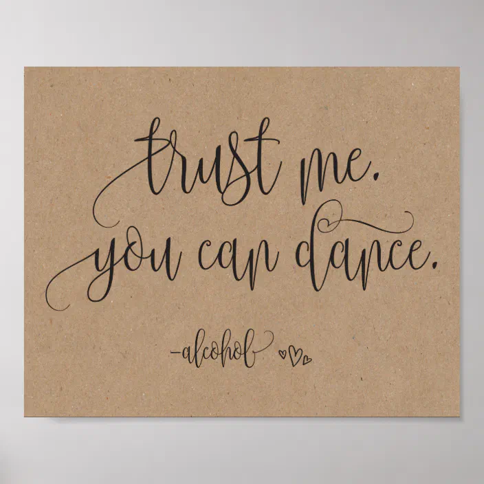 Funny wedding sign // Trust me you can dance // Alcohol // Dance floor sign 