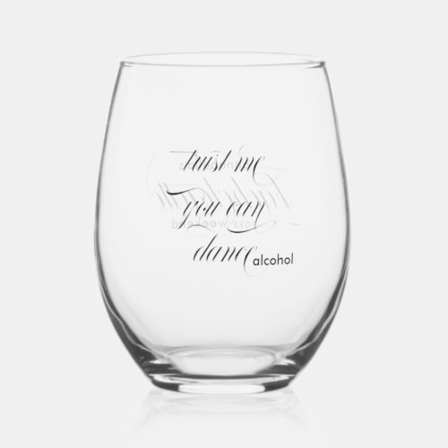 Trust me you can dance Bachelorette weekend Stemless Wine Glass