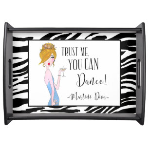 "Trust Me - You CAN Dance!" - Martini Diva Serving Tray