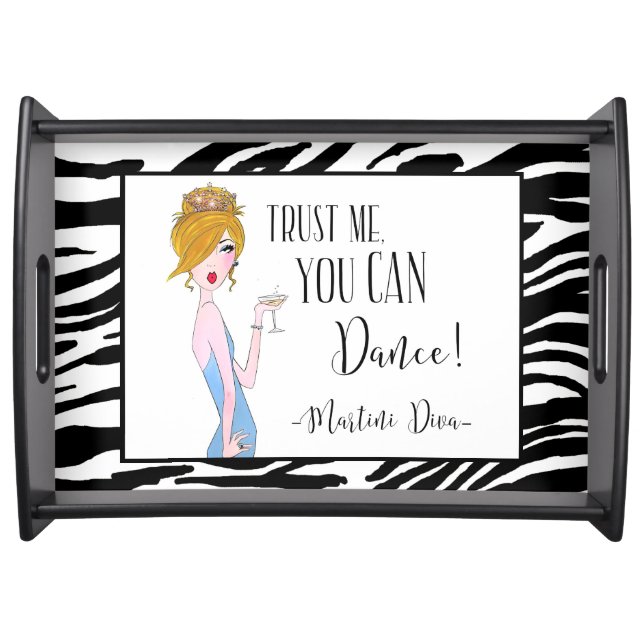 "Trust Me - You CAN Dance!" - Martini Diva Serving Tray (Front)