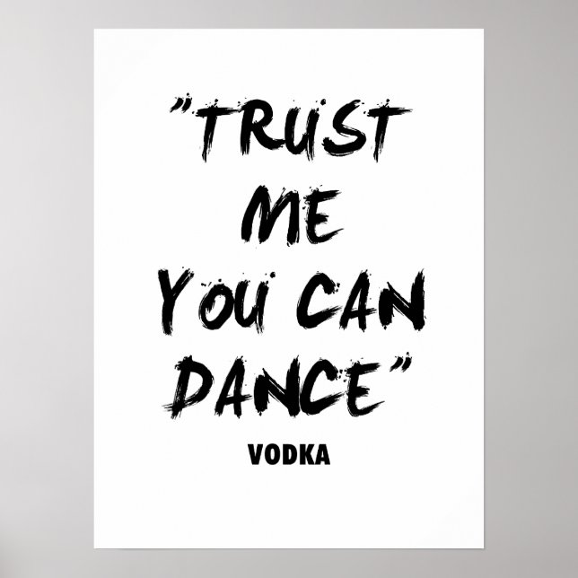 Trust Me You Can Dance Poster (Front)