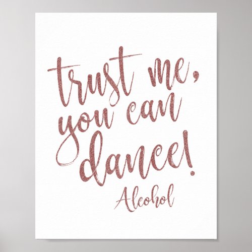 Trust me you can dance rose gold glitter Sign