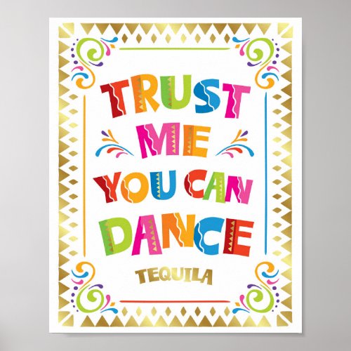 TRUST ME YOU CAN DANCE TEQUILA Sign Print