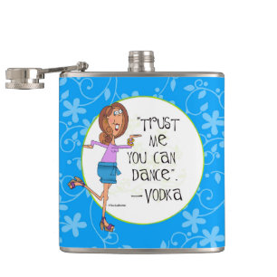 Trust me you can dance -Vodka Flask
