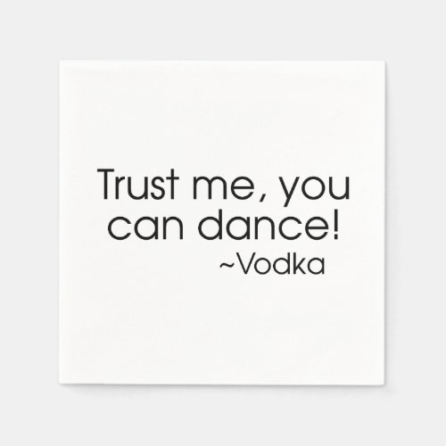 Trust me you can dance Vodka Napkins