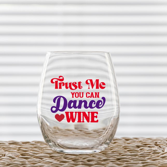 Trust Me You Can Dance Wine Stemless Glass (Creator Uploaded)