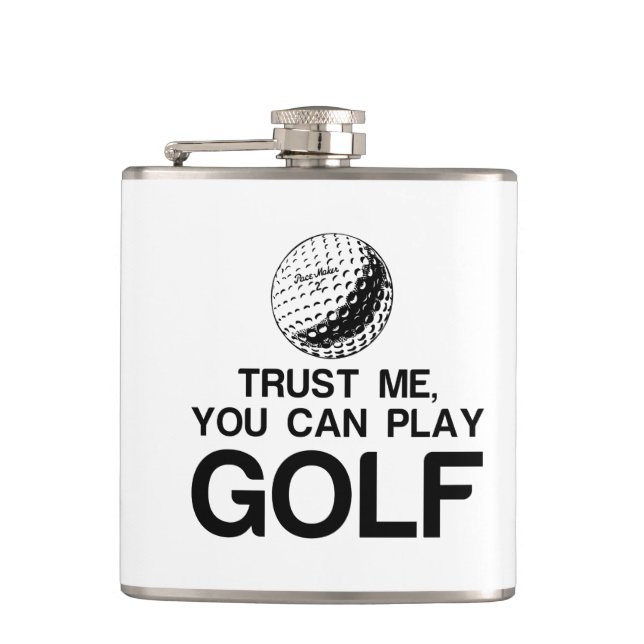 TRUST ME, YOU CAN PLAY GOLF FLASK (Front)