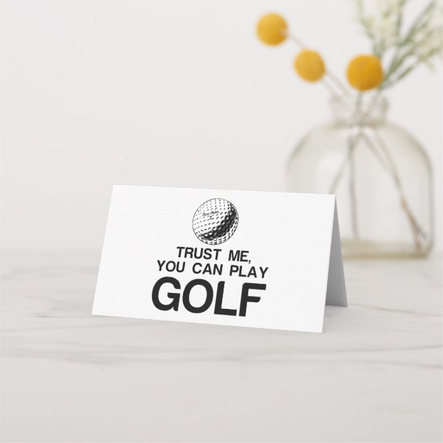TRUST ME, YOU CAN PLAY GOLF PLACE CARD (Front)