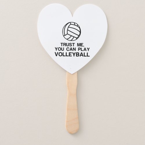 TRUST ME YOU CAN PLAY VOLLEYBALL HAND FAN