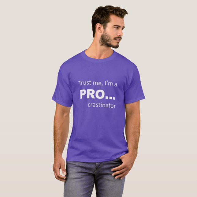 Trust men, I'm a PRO... T-Shirt (Front Full)