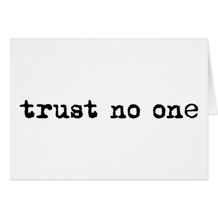 TRUST NO ONE GREETING CARDS