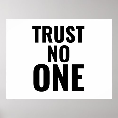 Trust no one inspirational motivational positive q poster