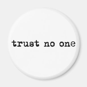 TRUST NO ONE MAGNET