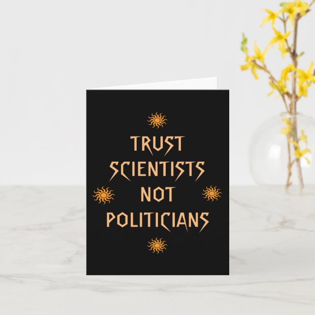 Trust Our Scientists Not Politicians Blank Card
