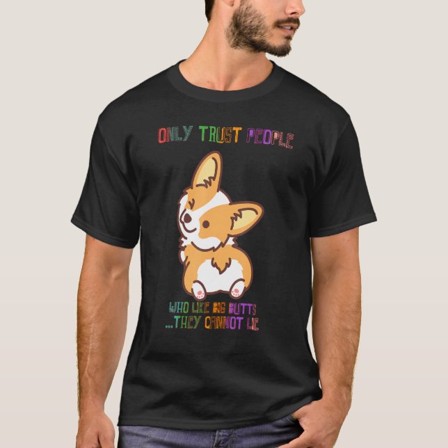 Trust People Who Like Big Butts Sarcastic Sayings  T-Shirt (Front)