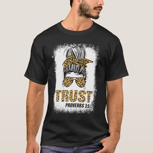 Trust Proverbs 35 Bible Verse Bleaches Women Messy T-Shirt (Front)