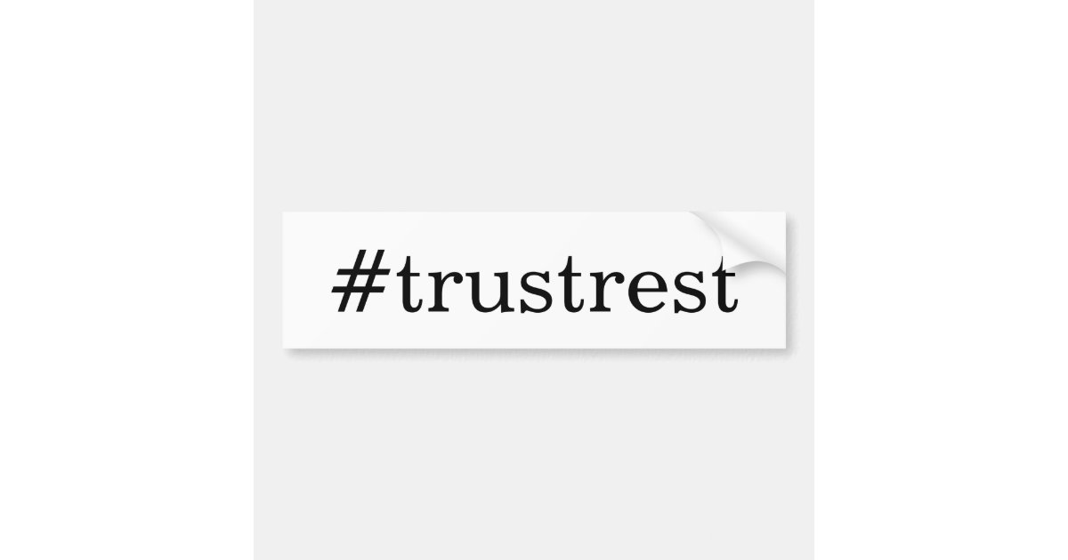 Trust Rest bumper sticker | Zazzle