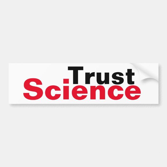 Trust Science Bumper Sticker Zazzle Com