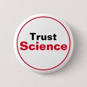 Trust Science Button