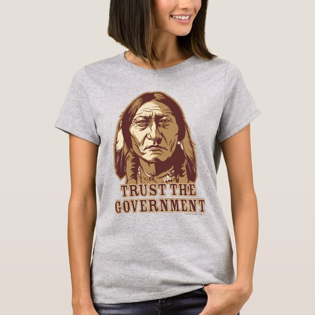 Trust the Government - Customized T-Shirt (Front)