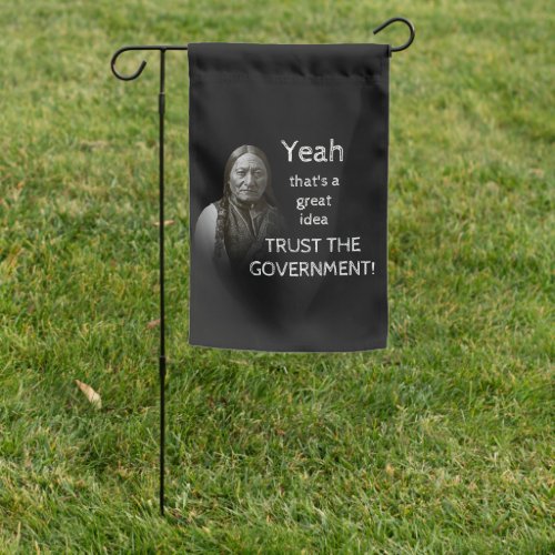 Trust The Government Garden Flag
