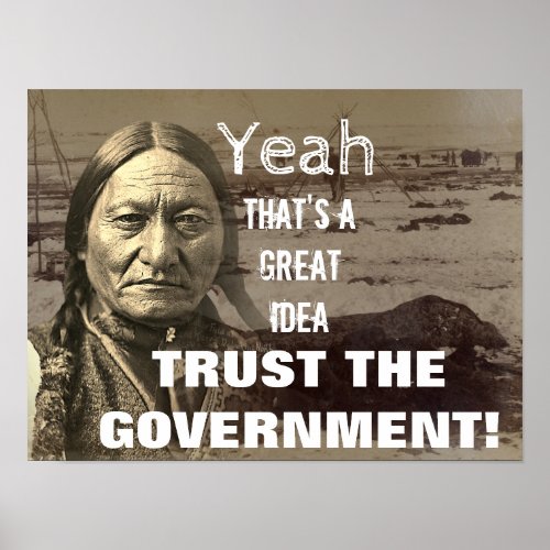 Trust The Government Poster Wounded Knee Maasacre
