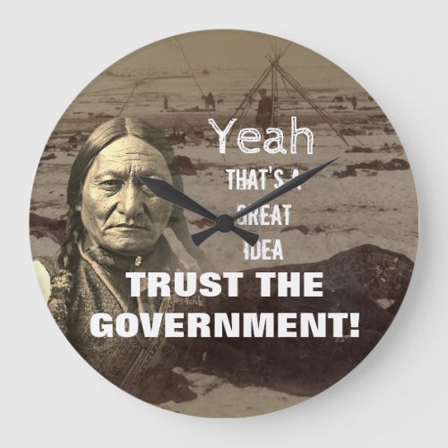 Trust The Government Poster Wounded Knee Maasacre Large Clock
