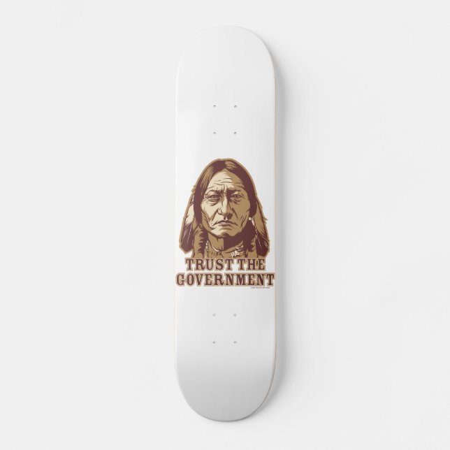 Trust the Government Skateboard Deck (Front)