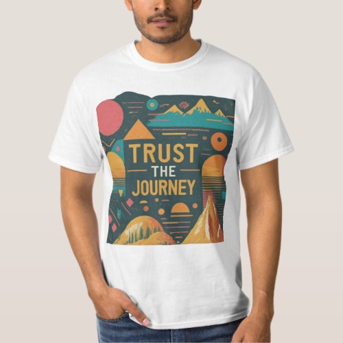 Trust the Journey A Collection of T_Shirt Designs
