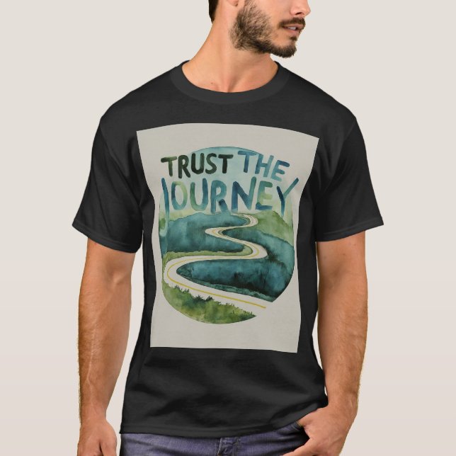 Trust the Journey - Inspirational T-Shirt Design (Front)