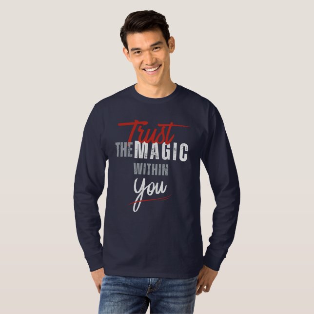 Trust The Magic Within You T-Shirt (Front Full)
