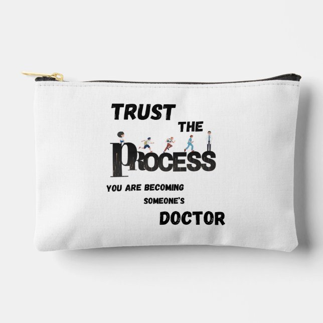 TRUST THE PROCESS FOR MEDICAL STUDENTS &DOCTORS ACCESSORY POUCH (Front)