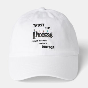 TRUST THE PROCESS FOR MEDICAL STUDENTS &DOCTORS HAT