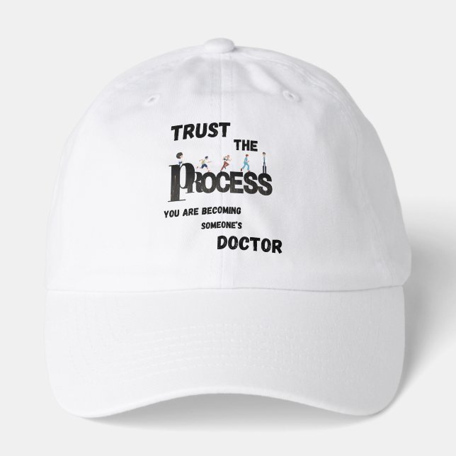TRUST THE PROCESS FOR MEDICAL STUDENTS &DOCTORS HAT (Front)