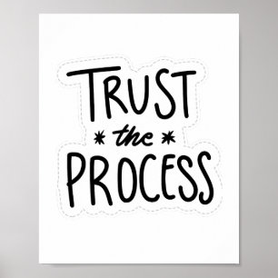 Trust the Process Minimal White and Black  Poster