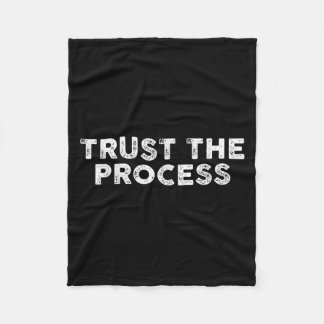 Trust The Process Srts Slogan Motivational  Fleece Blanket