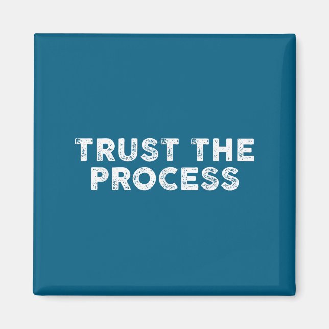 Trust The Process Srts Slogan Motivational  Magnet (Front)