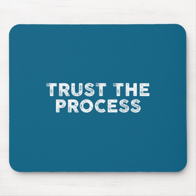 Trust The Process Srts Slogan Motivational  Mouse Pad (Front)