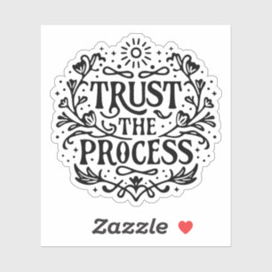 Trust the process sticker