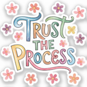 Trust the process sticker
