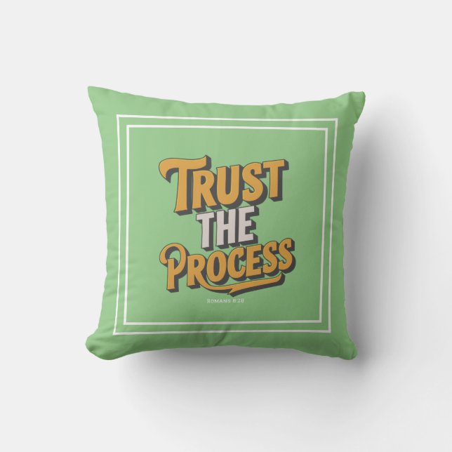 Trust The Process: Style, Comfort, and Inspiration Throw Pillow (Front)