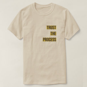 Trust the Process T-Shirt