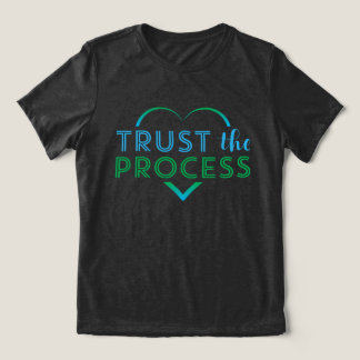 Trust the Process  Tri-Blend Shirt